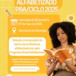 Inscrições abertas para o processo seletivo simplificado de alfabetizadores do Programa Brasil Alfabetizado (PBA) – Ciclo 2025