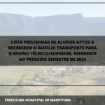 LISTA PRELIMINAR DE ALUNOS APTOS A RECEBEREM O AUXÍLIO TRANSPORTE PARA O ENSINO TÉCNICO/SUPERIOR, REFERENTE AO PRIMEIRO SEMESTRE DE 2024