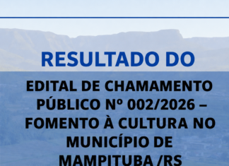 Resultado do EDITAL DE CHAMAMENTO PÚBLICO Nº 002/2026 – FOMENTO À CULTURA NO MUNICÍPIO DE MAMPITUBA /RS